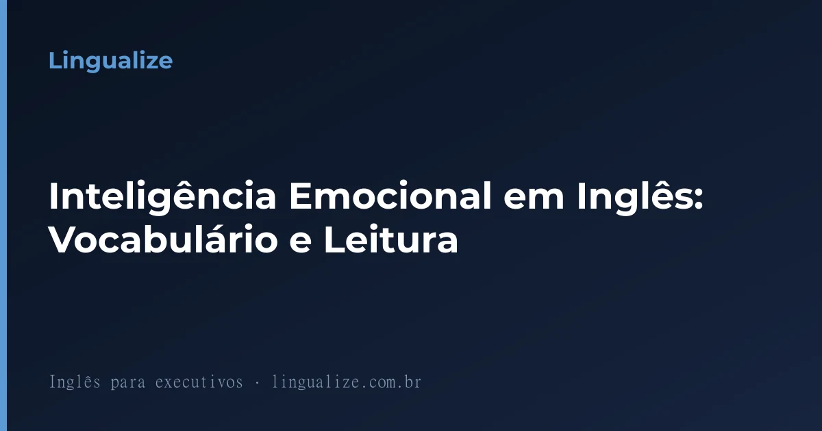 Inteligência Emocional em Inglês: Vocabulário e Leitura