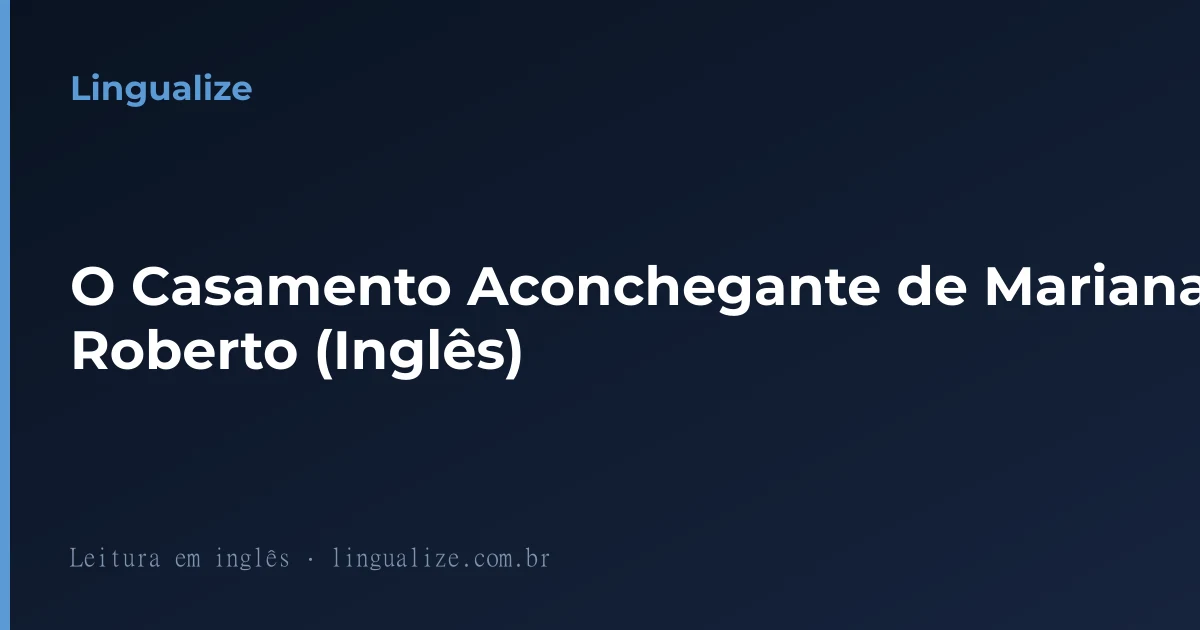 O Casamento Aconchegante de Mariana e Roberto (Inglês)